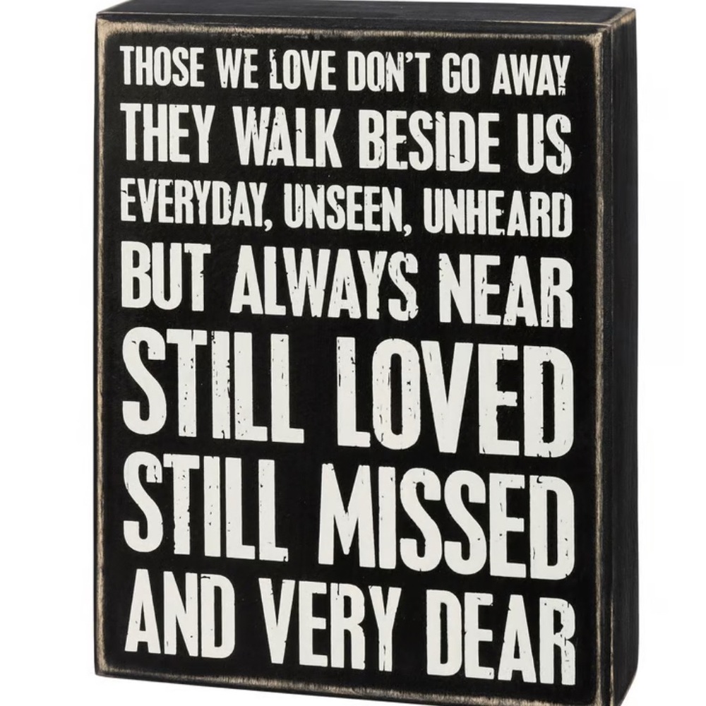 Primitives by Kathy Still Loved, Still Missed” Box Sign